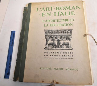 Item #187862 L'Art Roman en Italie: L'Architecture et la Decoration, Deuxieme Serie. Camille Martin