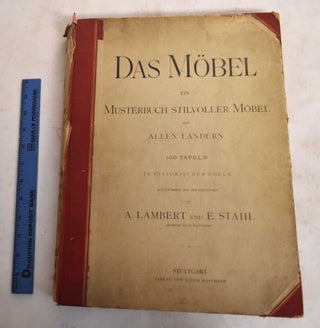 Item #187912 Das Mobel: Ein Musterbuch Stilvoller Mobel aus Allen Landern in Historischer Folge....