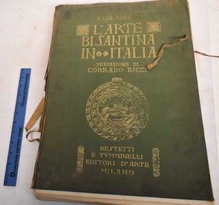 Item #187920 L'Arte Bisantina in Italia. Arduino Colasanti, Corrado Ricci, Charles Eggimann