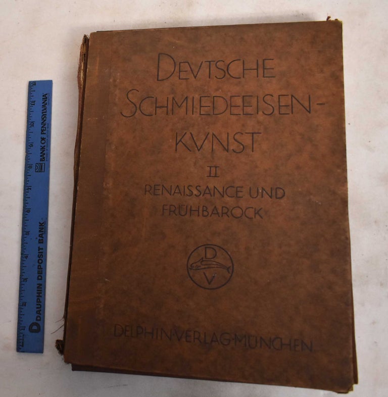 Item #187926 Deutsche Schmiedeeisenkunst: Renaissance und Fruhbarock, Band II. Ferdinand Stuttmann.