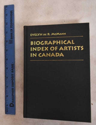 Item #187935 Biographical Index Of Artists In Canada. Evelyn McMann de R