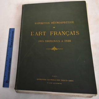 Item #187946 Exposition Retrospective de l'Art Francais des Origines a 1800. Emile Molinier