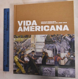 Item #187960 Vida Americana : Mexican muralists remake American art, 1925-1945. Barbara haskell,...