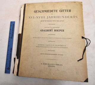 Item #188012 Geschmiedete Gitter des XVI-XVIII Jahrhunderts aus Suddeutschland. Adalbert Roeper,...