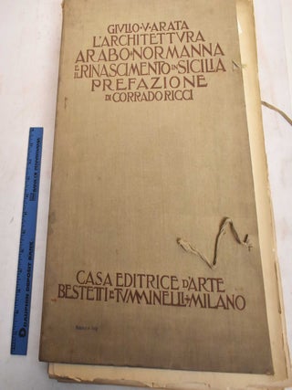 Item #188046 L'Architettura Arabo-Normanna e il Rinascimento in Sicilia. Fiulio U. Arata, Corrado...