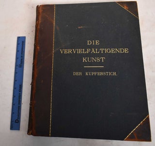 Item #188054 Die Vervielfaltigende Kunst der Gegenwart: II, Der Kupferstich der Gegenwart in...