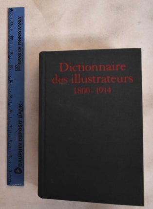 Item #188083 Dictionnaire Des Illustrateurs, 1800-1914. Gerard Pussey, Marie Leroy-Crevecoeur