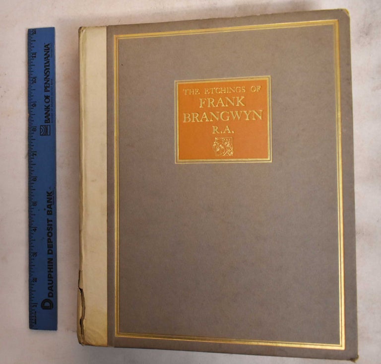 Item #188091 The etchings of Frank Brangwyn, R.A. Frank Brangwyn, William Gaunt.