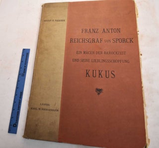 Item #188101 Franz Anton, Reichsgraf Von Sporck: Ein Macen der Barockzeit und Seine...