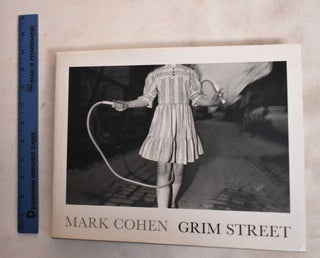 Item #188121 Grim street. Mark Cohen, Anne Tucker