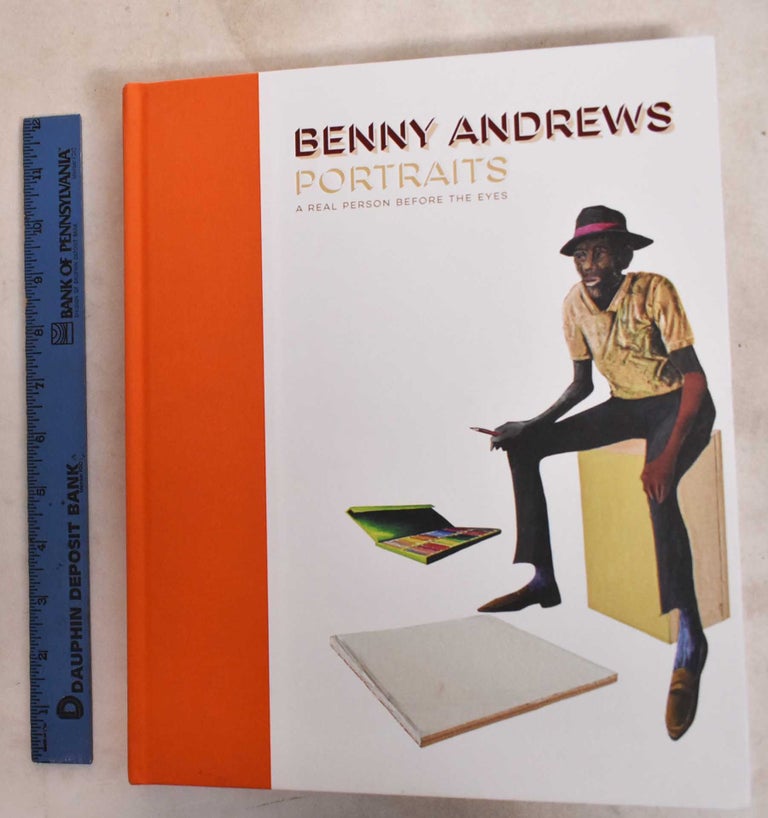 Item #188146 Benny Andrews, Portraits: A Real Person Before The Eyes. Jessica Brown Bell, Connie H. Choi.