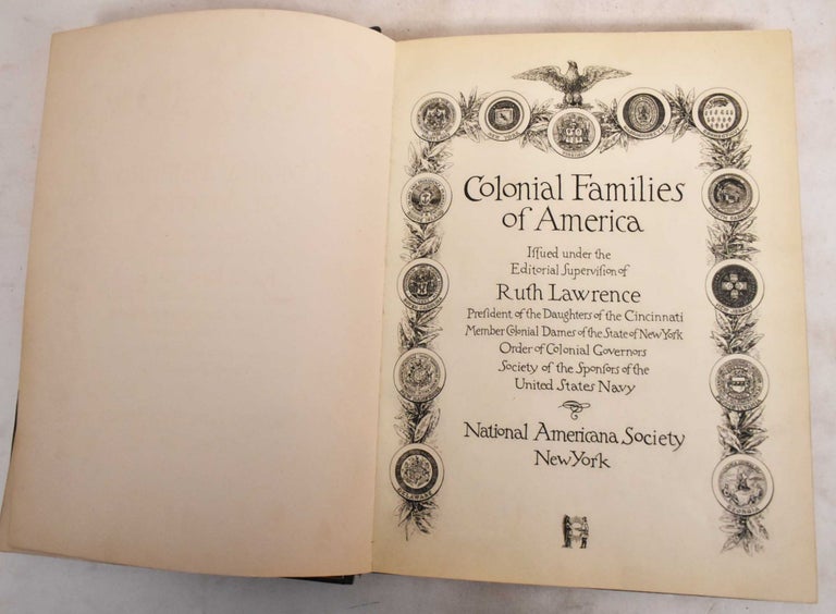 Item #188169 Colonial families of America, Issued under the editorial supervision of Ruth Lawrence. Ruth Lawrence.