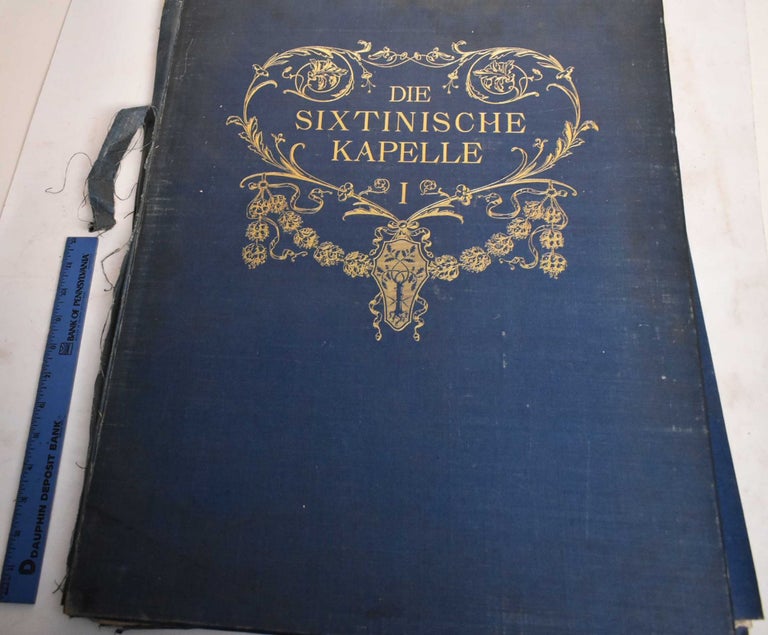 Item #188173 Die Sixtinische Kapelle; Erster Teil; Bau Und Schmuck der Kapelle Unter Sixtus IV. Ernst Steinmann.