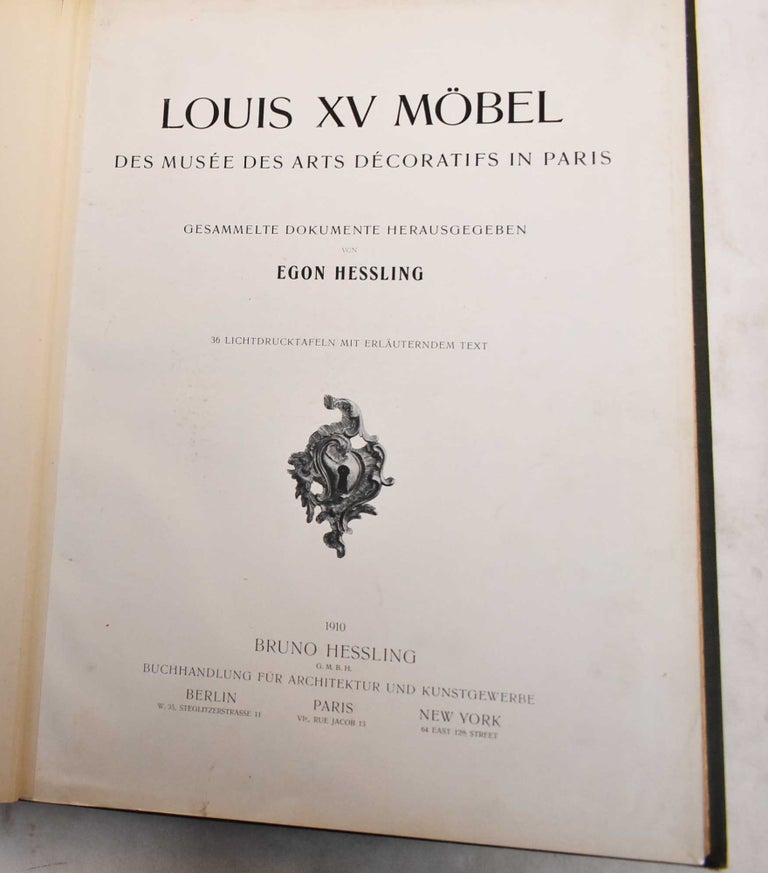 Item #188195 LOUIS XV Mobel des Musee des Arts Decoratifs in Paris. Egon Hessling.