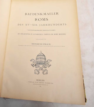 Item #188224 Baudenkmaeler Roms Des XV-XIX Jahrhunderts. Heinrich Strack