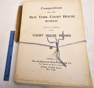 Item #188230 Competition for the New York Court House MCMXIII. New York County
