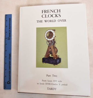 Item #188238 French Clocks The World Over, Part Two: From Louis XVI Style To Louis XVIII-Charles...