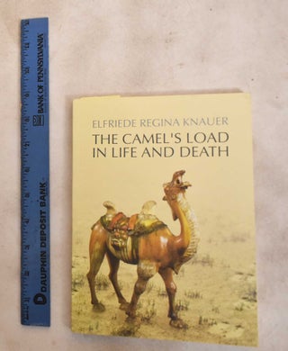 Item #188262 The Camel's Load in Life and Death. Elfriede Regina Knauer