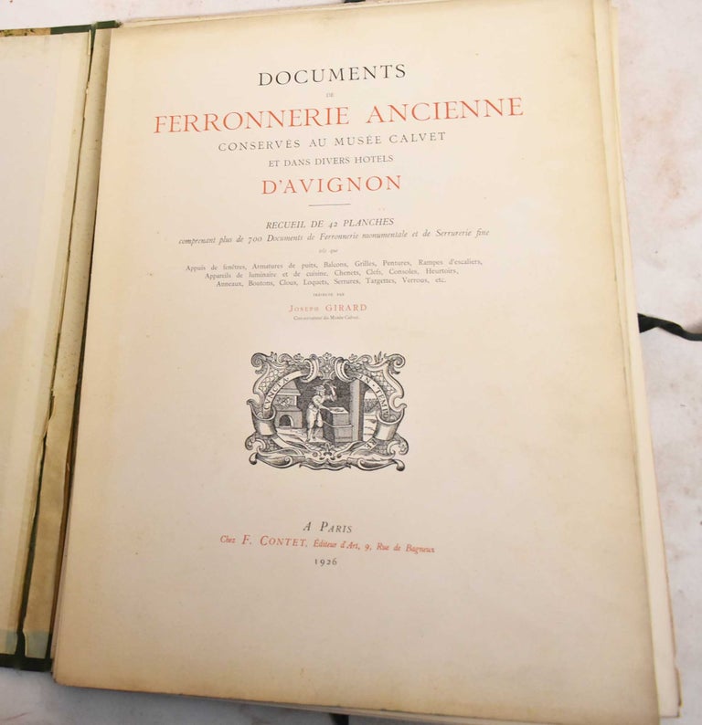 Item #188273 Documents de Ferronnerie Ancienne: Conserves au Musee Calvet et Dans Divers Hotels d'Avignon. Joseph Girard.