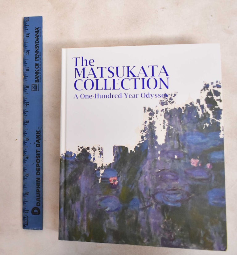 Item #188281 The Matsukata Collection: A One-Hundred-Year Odyssey. Megumi Jingaoka.