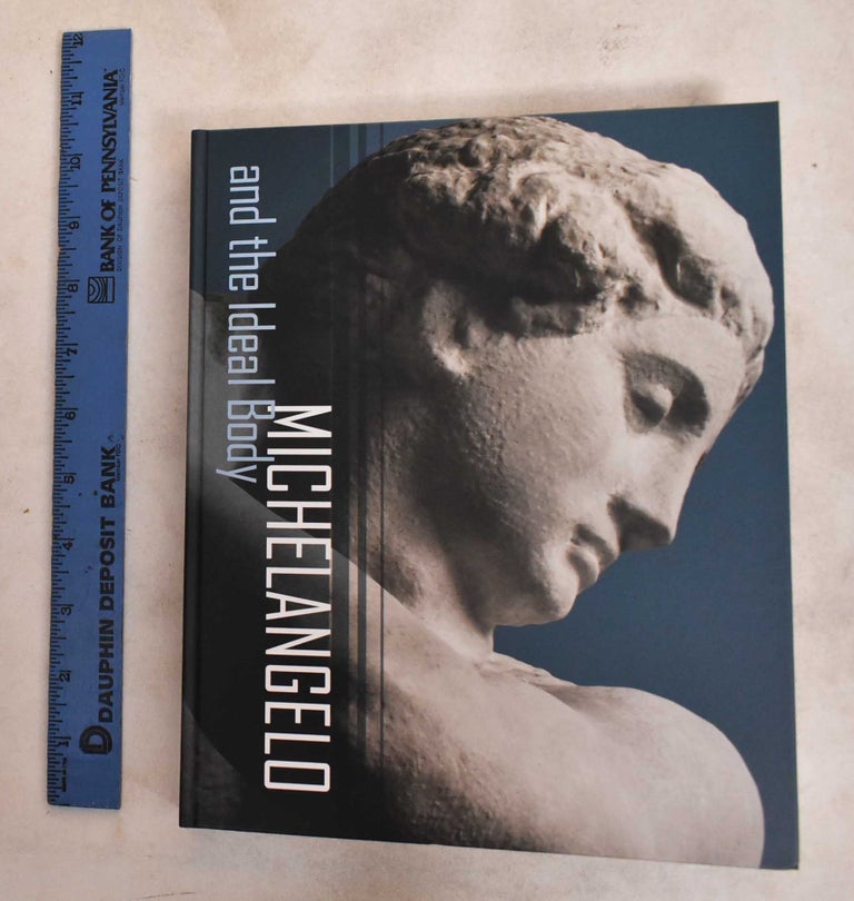 Item #188282 Michelangelo And The Ideal Body. Ludovica Sebregondi.