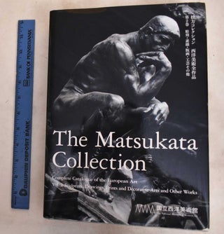 Item #188285 The Matsukata Collection, Volume 2: Sculpture, Drawings, Prints And Decorative Arts...