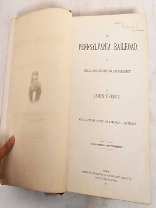 Item #188300 The Pennsylvania Railroad, its Organization, Construction, and Management. James Dredge