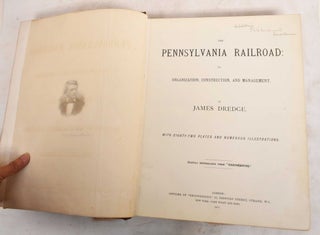 Item #188300 The Pennsylvania Railroad, its Organization, Construction, and Management. James Dredge