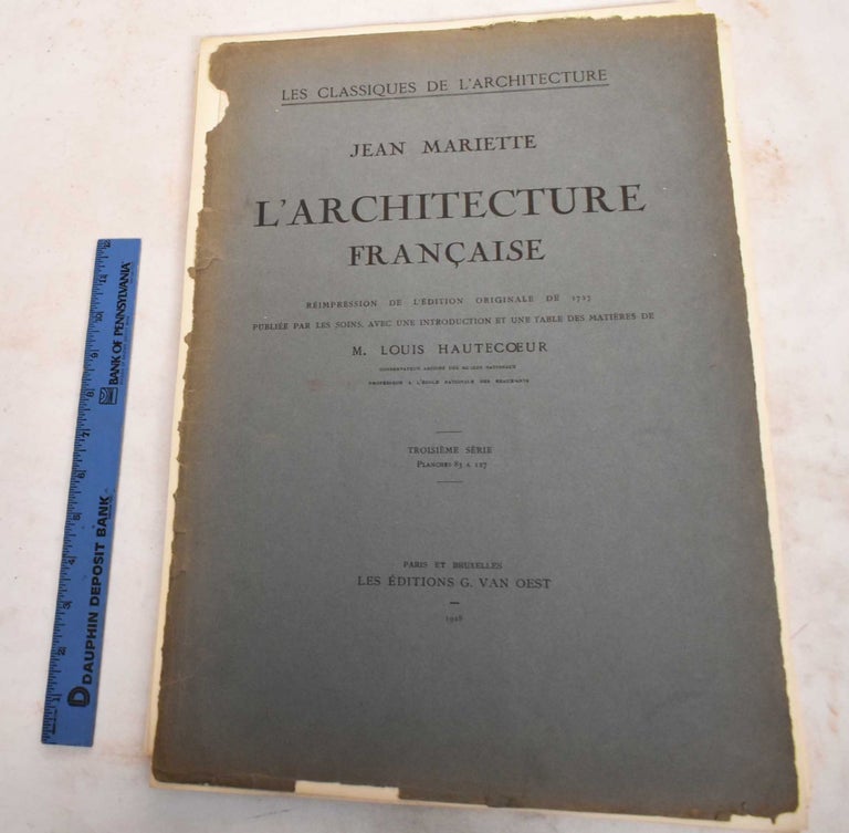 Item #188303 L'Architecture Francaise, Reimpression de l'Edition Originale de 1727; Troisieme Serie, Planches 83 a 127. Pierre-Jean Mariette, Louis Hautecoeur.