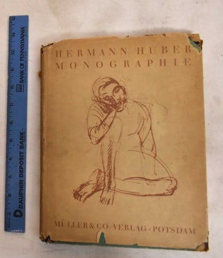 Item #188322 Hermann Huber: Eine Monographie, Mit Einfuhrenden Aufsatzen. Hans Trog, Curt Glaser