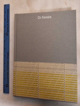 Item #188379 On Kawara. Emily Rales Wei, Anne Reeve