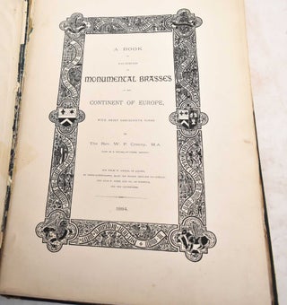 Item #188421 A Book of Facsimiles of Monumental Brasses on the Continent of Europe. W. F. Creeny