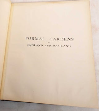 Item #188424 Formal Gardens in England and Scotland: Volume II. H. Inigo Triggs