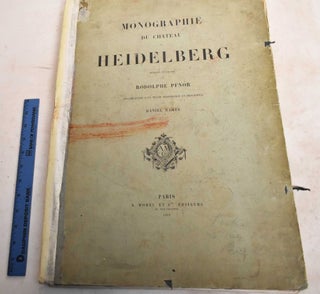 Item #188426 Monographie du Chateau de Heidelberg: Chateaux de la Renaissance. Rodolphe Pfnor, D....
