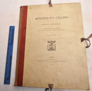 Item #188461 Benvenuto Cellini: Nouvel Appendice aux Recherches Sur Son Oeuvre et Sur les Pieces...
