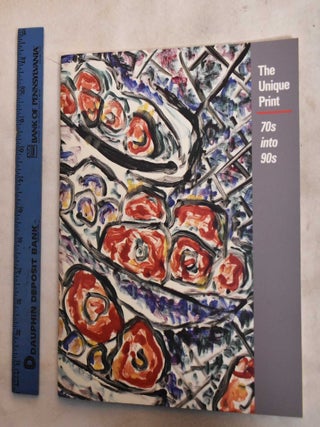 Item #188480 The Unique print, 70s into 90s. Clifford S. Ackley, Anne E. Havinga, Judy Weinland