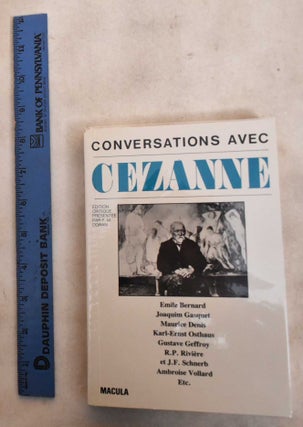 Item #188482 Conversations avec Cézanne. Emile Bernard, Jules Borély, Maurice Denis, P...