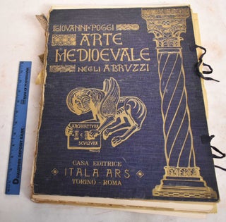 Item #188491 Arte Medioevale Negli Abruzzi: Architettura e Scultura. Giovanni Poggi
