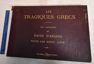 Item #188507 Les Tragiques Grecs. David D'Angers, Henry Jouin