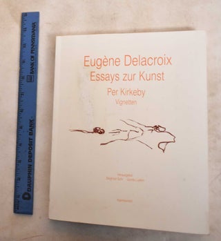 Item #188515 Eugene Delacroix: Essays Zur Kunst. Siegfried Gohr, Gunda Luyken
