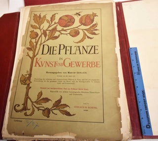 Item #188549 Die Pflanze in Kunst und Gewerbe; Serie I: Naturalisch. Anton Seder, Martin Gerlach,...