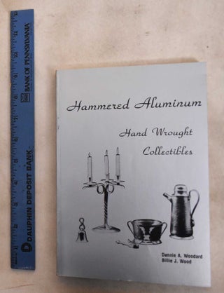 Item #188551 Hammered Aluminum. Dannie A. Woodward, Billie J. Wood