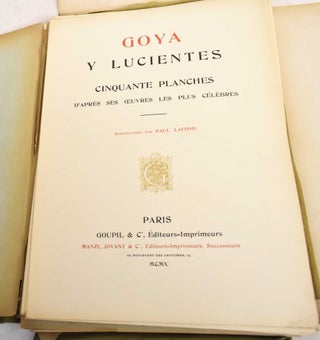 Goya Y Lucientes: Cinquante Planches D'Apres ses Oeuvres les Plus Celebres