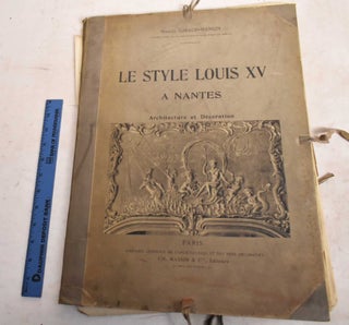 Item #188565 Le Style Louis XV a Nantes, Architecture et Decoration. Marcel Giraud-Mangin