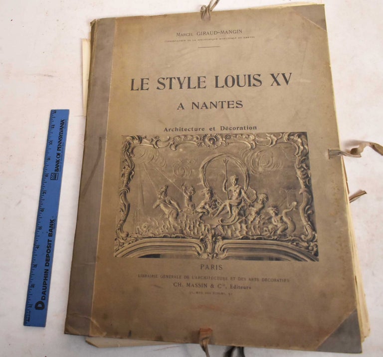 Item #188565 Le Style Louis XV a Nantes, Architecture et Decoration. Marcel Giraud-Mangin.