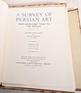 Item #188568 A Survey of Persian Art From Prehistoric Times to the Present: Volume VIII,...