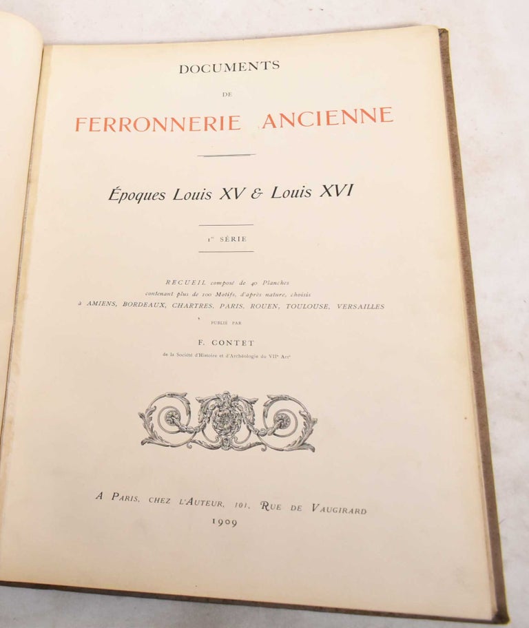 Item #188573 Documents de Ferronnerie Ancienne; Epoques Louis XV et Louis XVI, 1st Serie. F. Contet.