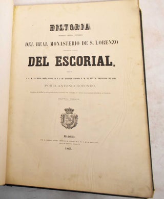 Item #188592 Historia Descriptiva, Artistica Y Pintoresca del Real Monasterio de S. Lorenzo...