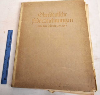 Item #188599 Oberdeutsche Federzeichnungen aus Den Jahren 1457 und 1483. Otto Fischer