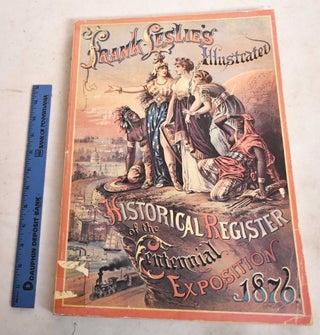 Item #188610 A Facsimile of Frank Leslie's Illustrated Historical Register of the Centennial...